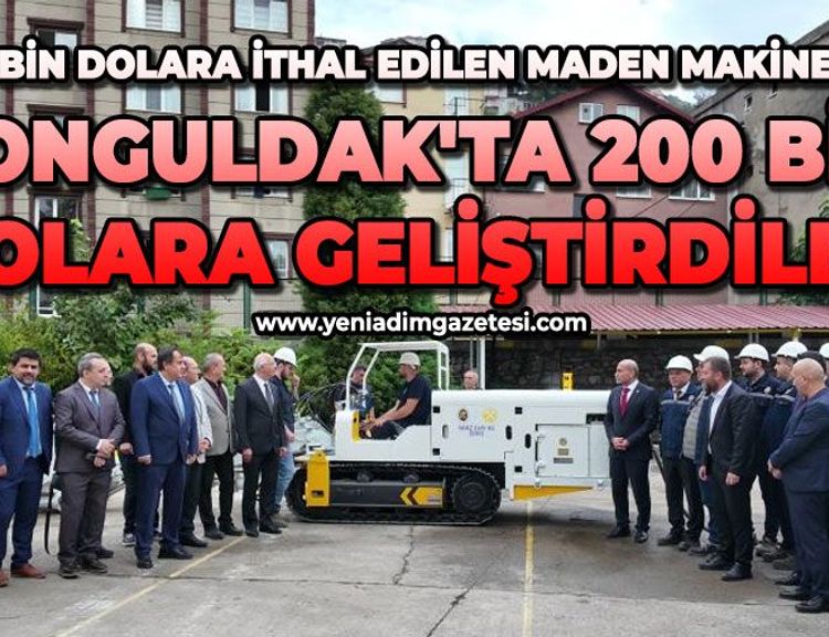 500 bin dolara ithal edilen maden makinesini Zonguldak'ta 200 bin dolara geliştirdiler