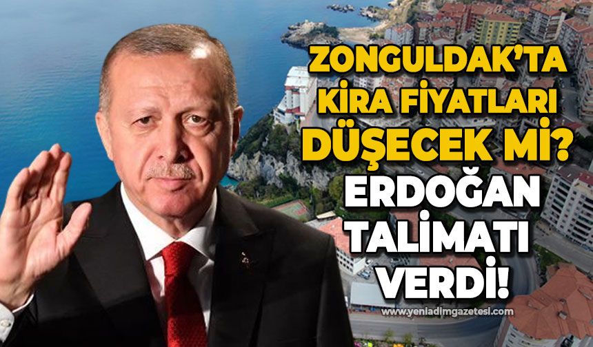 Cumhurbaşkanı Recep Tayyip Erdoğan talimatı verdi: Zonguldak'ta kiralar düşecek mi?