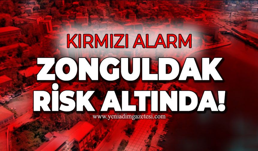 12 ilde tehlike: Zonguldak risk altında!