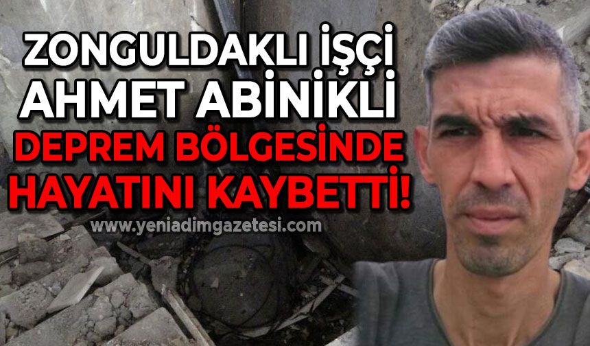 Deprem bölgesinde söküm yapan Zonguldaklı işçi Ahmet Abinikli merdiven boşluğuna düşerek hayatını kaybetti!
