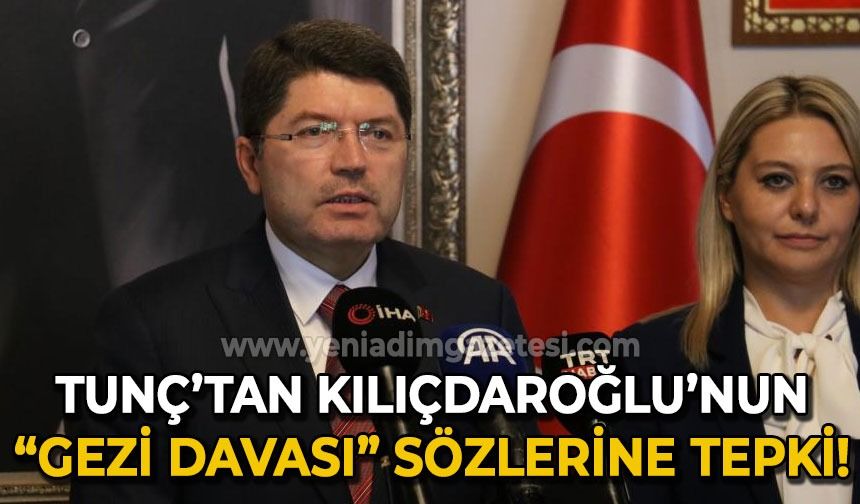 Yılmaz Tunç'tan Kemal Kılıçdaroğlu'nun "Gezi Davası" sözlerine tepki!