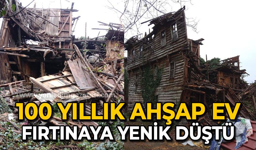 100 yıllık ahşap evi fırtına yıktı!