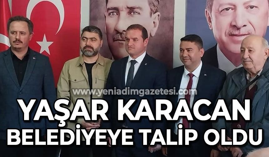 Yaşar Karacan belediye başkanı aday adaylığı için başvuru yaptı