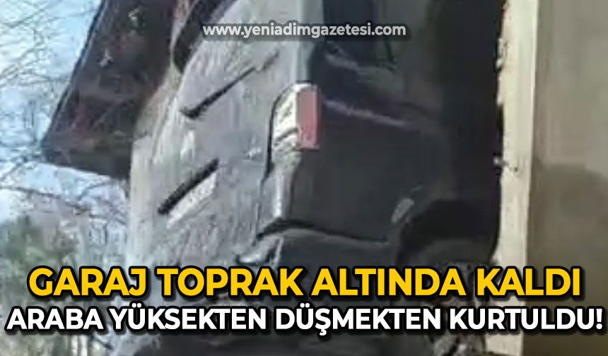 Garaj toprak altında kaldı: Araç metrelerce yüksekten düşmekten kurtuldu
