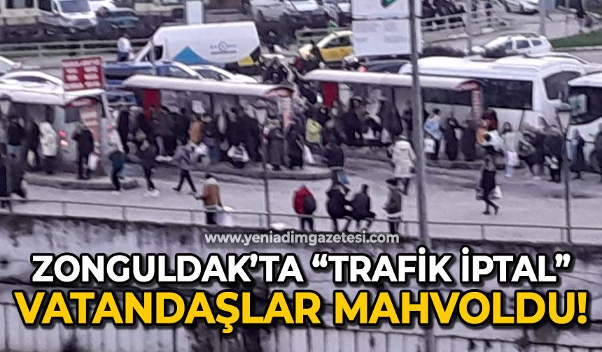 Zonguldak'ta "trafik iptal" vatandaşlar "mahvoldu"!