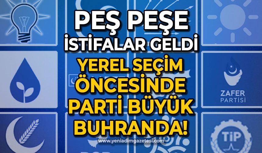 Yerel seçim öncesi parti büyük buhranda: İstifalar peş peşe geliyor!
