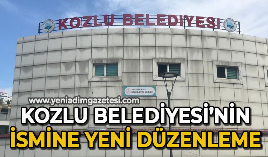 Kozlu Belediyesi'nin ismine yeni düzenleme