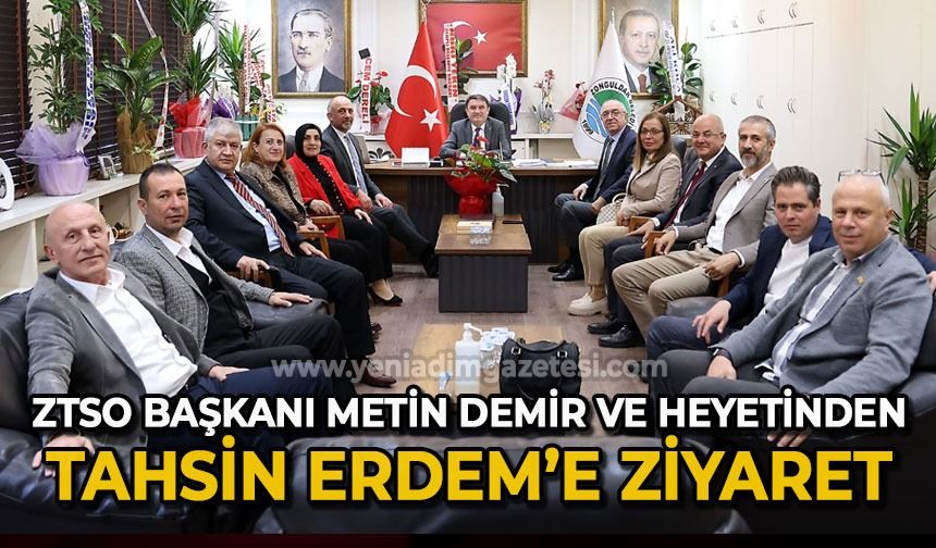 ZTSO Başkanı Metin Demir ve heyeti Zonguldak Belediye Başkanı Tahsin Erdem'i ziyaret etti