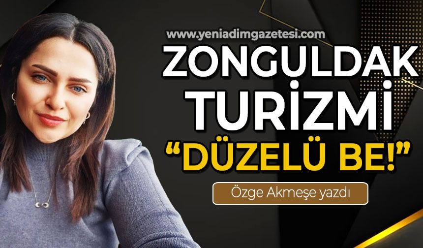 Zonguldak'ta turizm: Düzelü be!