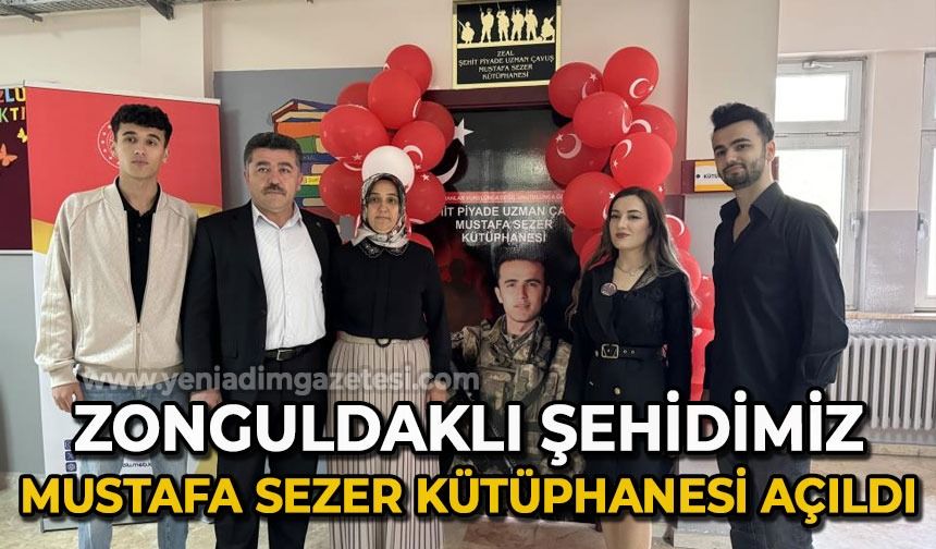 Zonguldaklı şehidimiz Mustafa Sezer kütüphanesi açıldı