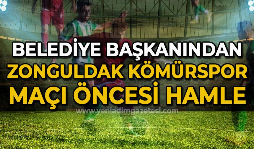 Belediye başkanından Zonguldak Kömürspor maçı öncesi hamle