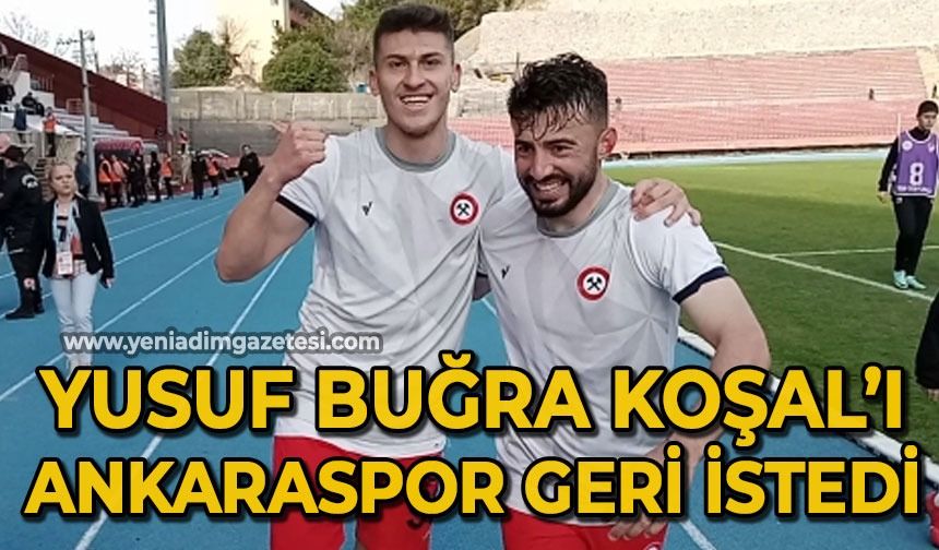 Yusuf Buğra Koşal'ı Ankaraspor geri istedi