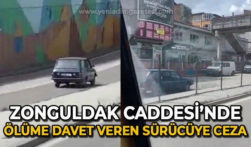 Zonguldak Caddesi'nde ölüme davet verdi: O sürücüye ceza kesildi!