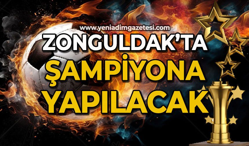 Zonguldak'ta şampiyona yapılacak: İşte kente gelecek takımlar