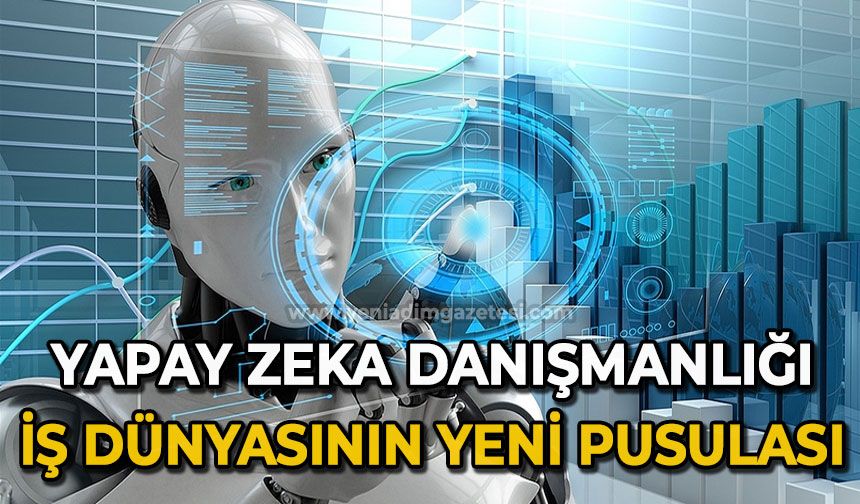 Yapay Zeka Danışmanlığı: İş Dünyasının Yeni Pusulası