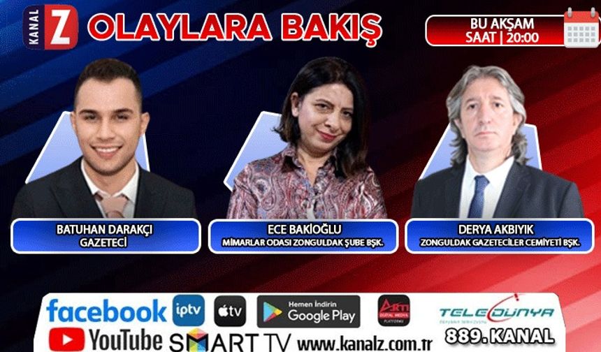 Olaylara Bakış bu akşam KANAL Z ekranlarında