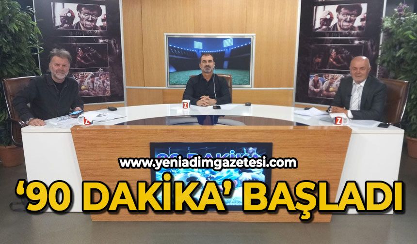 '90 Dakika' başladı