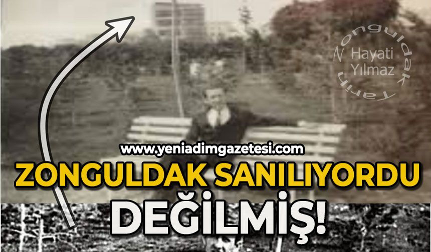 Zonguldak sanılıyordu, değilmiş!