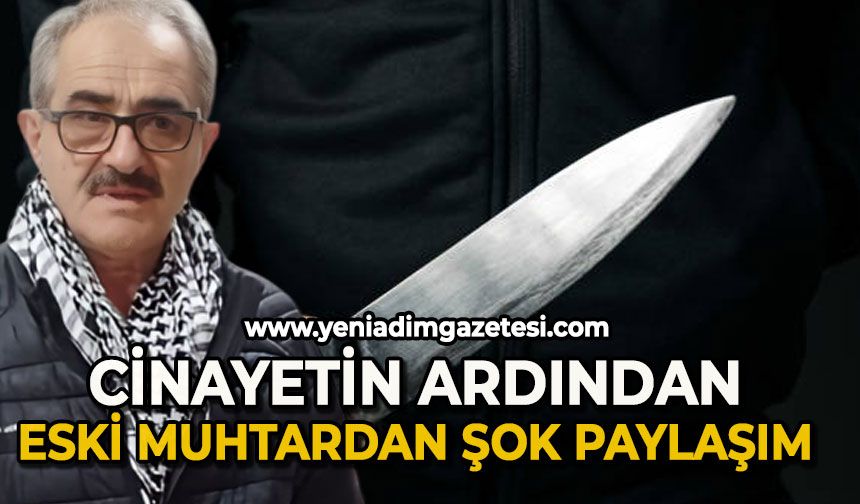 Eski muhtardan cinayetin ardından şok paylaşım!