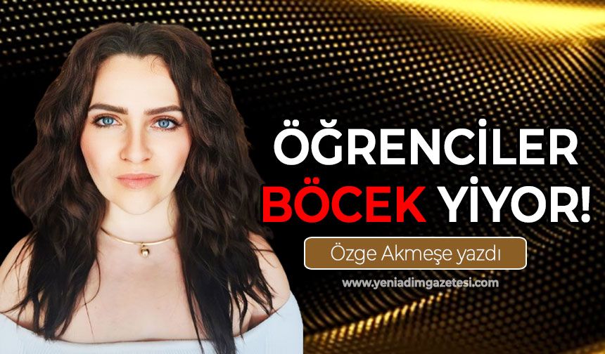 Öğrenciler böcek yiyor?