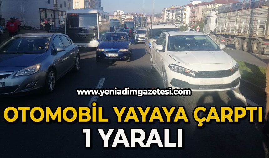 Otomobil yayaya çarptı: 1 yaralı