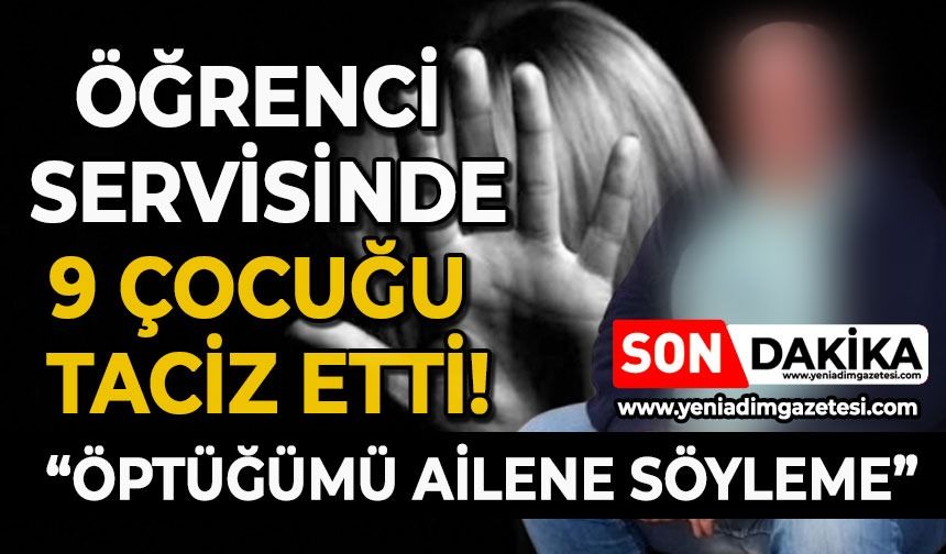 9 çocuğu taciz iddiasında yeni gelişme: Öptüğümü ailene söyleme!