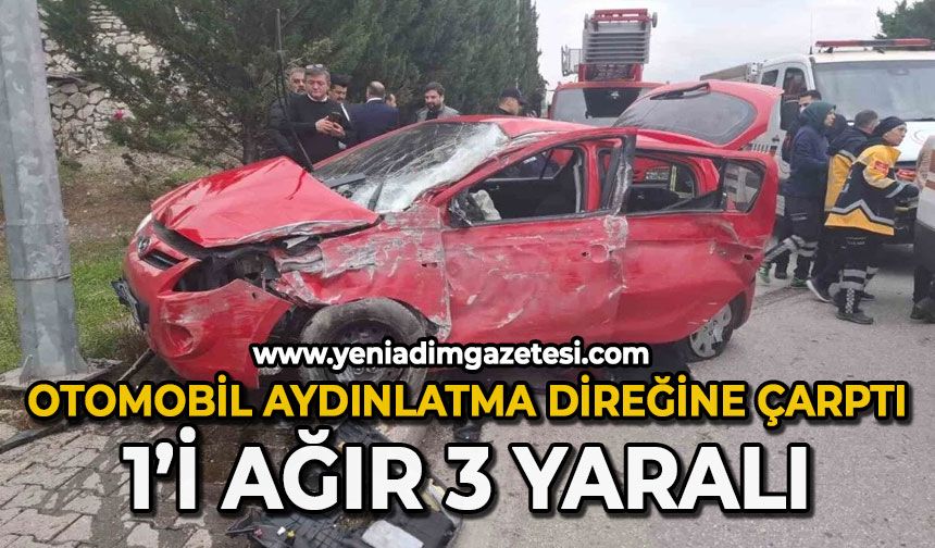 Otomobil aydınlatma direğine çarptı: 1’i ağır 3 yaralı