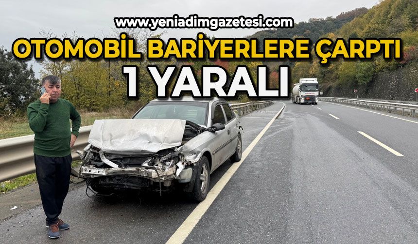 Otomobil bariyerlere çarptı: 1 yaralı