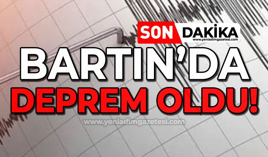 Bartın'da deprem oldu!