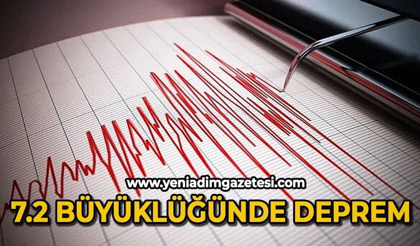 7.2 büyüklüğünde deprem