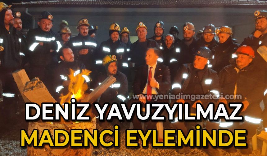 Deniz Yavuzyılmaz'dan madencilere destek: Eylem sürüyor!