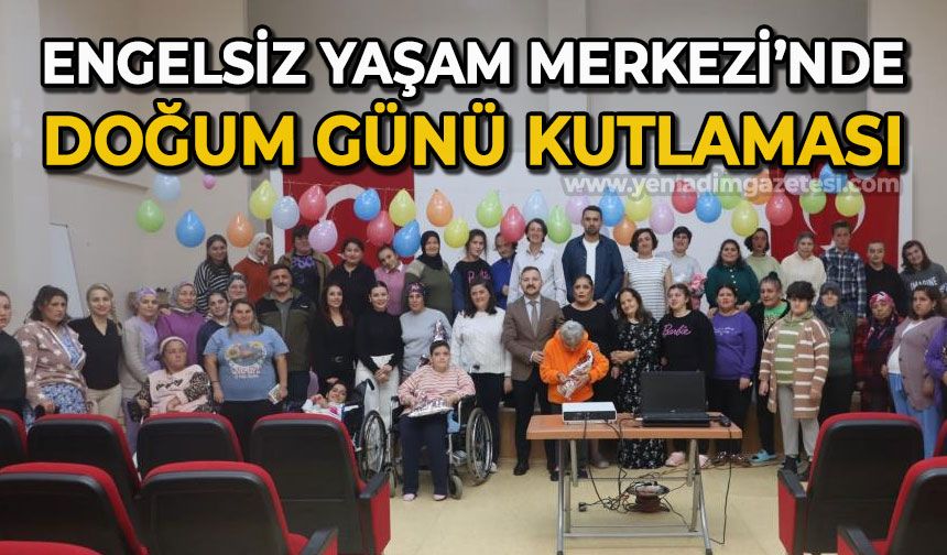 Engelsiz Yaşam Merkezi'nde doğum günü kutlaması