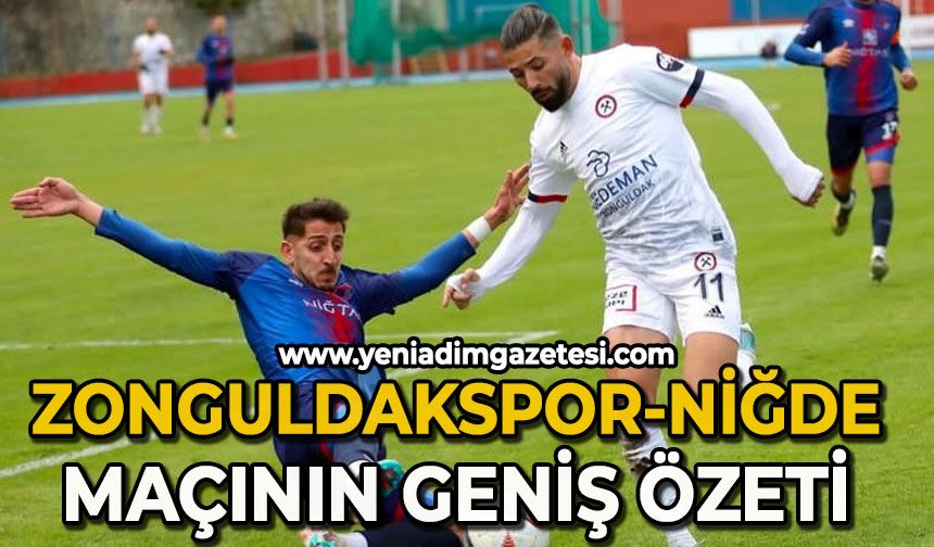 Zonguldakspor - Niğde maçının geniş özeti