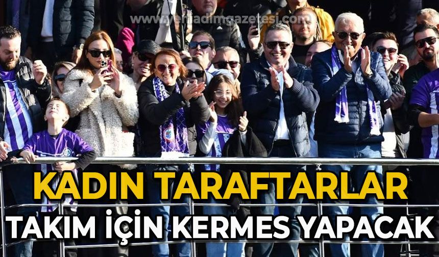 Kadınlar taraftarlar takımı için destek yapacak