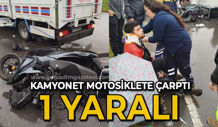 Kamyonet motosiklete çarptı: 1 yaralı