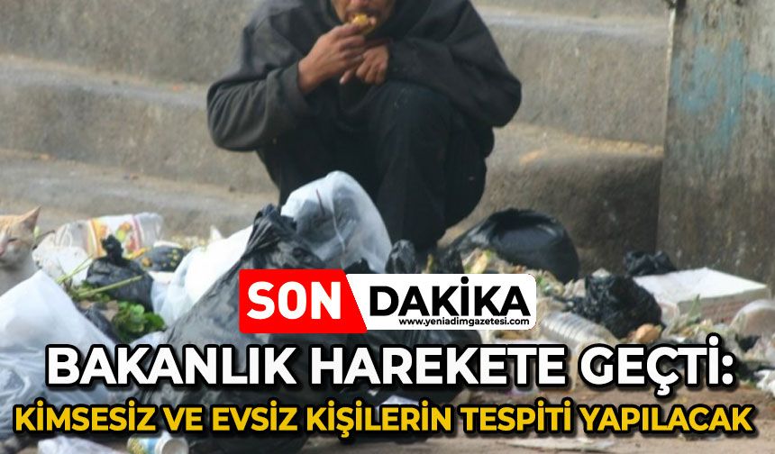 Bakanlık harekete geçti: Evsiz ve kimsesiz kişiler için çalışma başlatılıyor