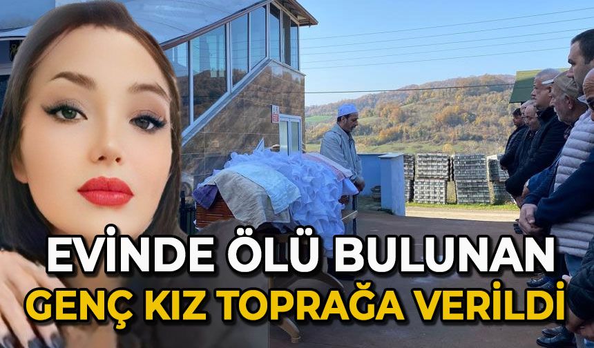 Evinde ölü bulunan genç sekreter Kübra Güner toprağa verildi