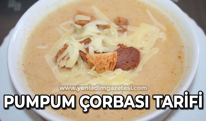 Yöresel lezzet pumpum çorbası nasıl yapılır
