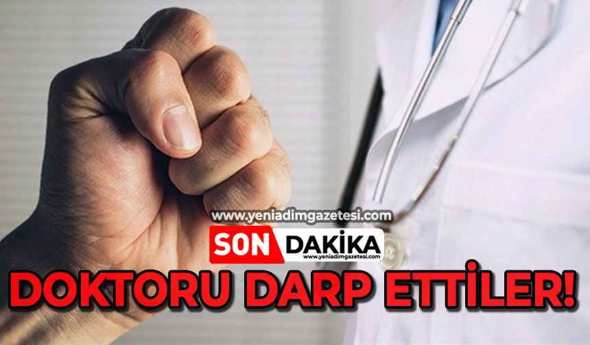 Hastane karıştı: Doktoru darp ettiler