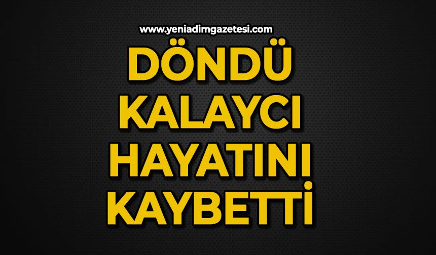 Döndü Kalaycı hayatını kaybetti