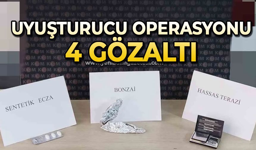 Uyuşturucu operasyonu: 4 gözaltı