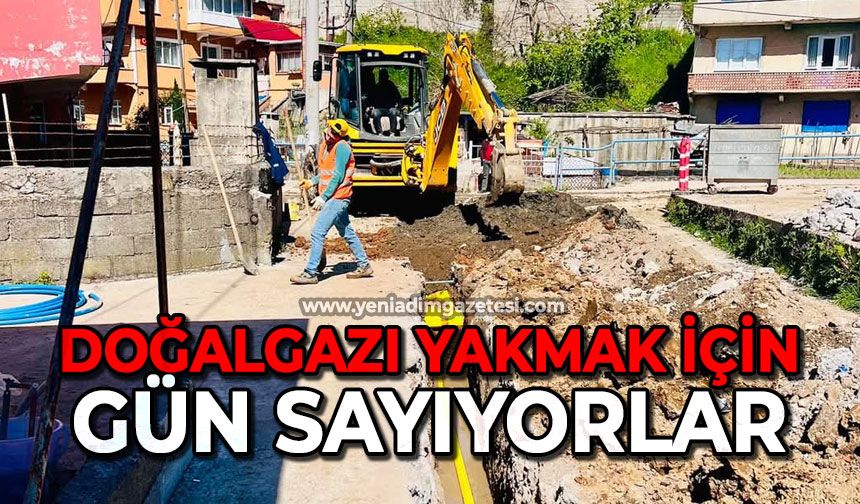 Doğalgazı yakmak için gün sayıyorlar