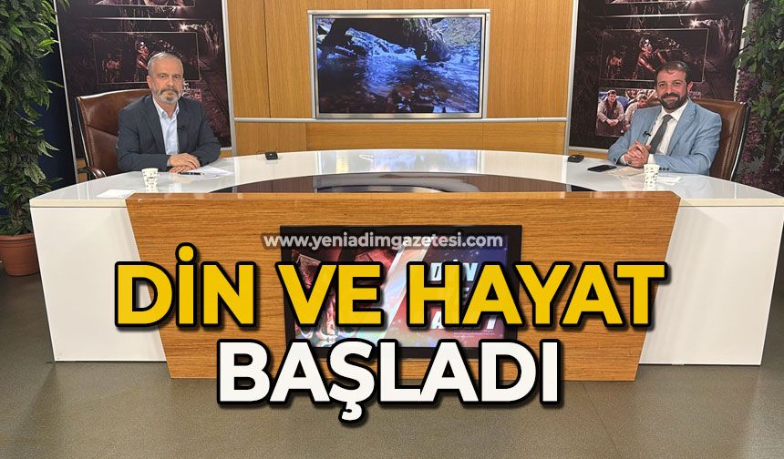 Din ve Hayat başladı