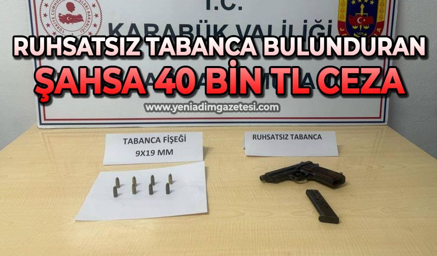 Ruhsatsız silah bulunduran şahsa 40 bin TL ceza