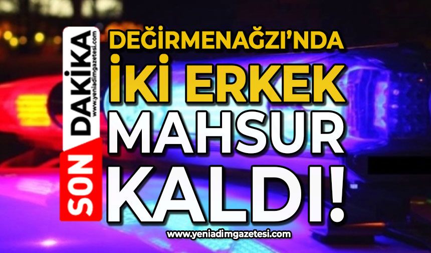 Değirmenağzı'nda olay: İki erkek mahsur kaldı!