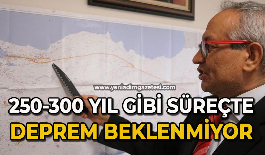 Deprem uzmanı Ateş: "250-300 yıl gibi süreçte deprem beklenmiyor"