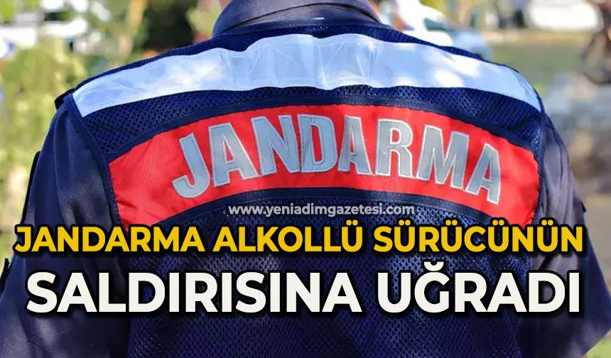 Jandarma alkollü sürücünün saldırısına uğradı