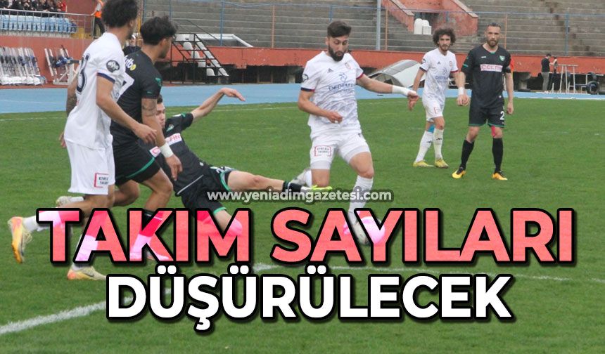 Takım sayıları düşürülecek