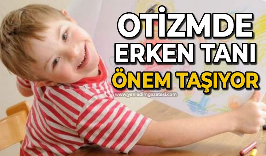 Otizmde erken tanı çocukların gelişiminde son derece önemli