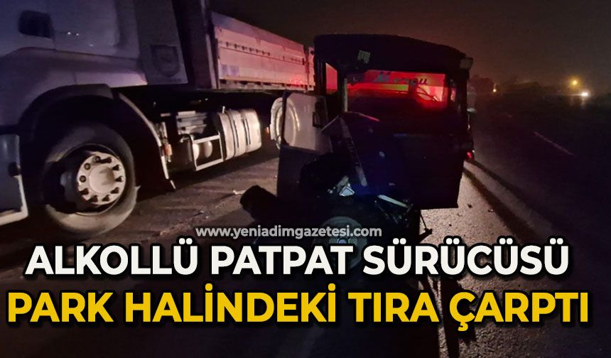Alkollü patpat sürücüsü park halindeki tıra çarptı